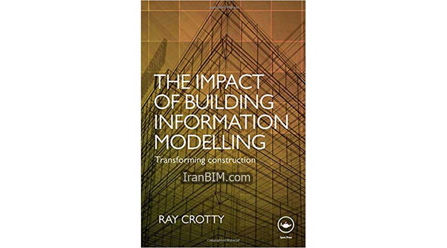 The Impact of Building Information Modelling